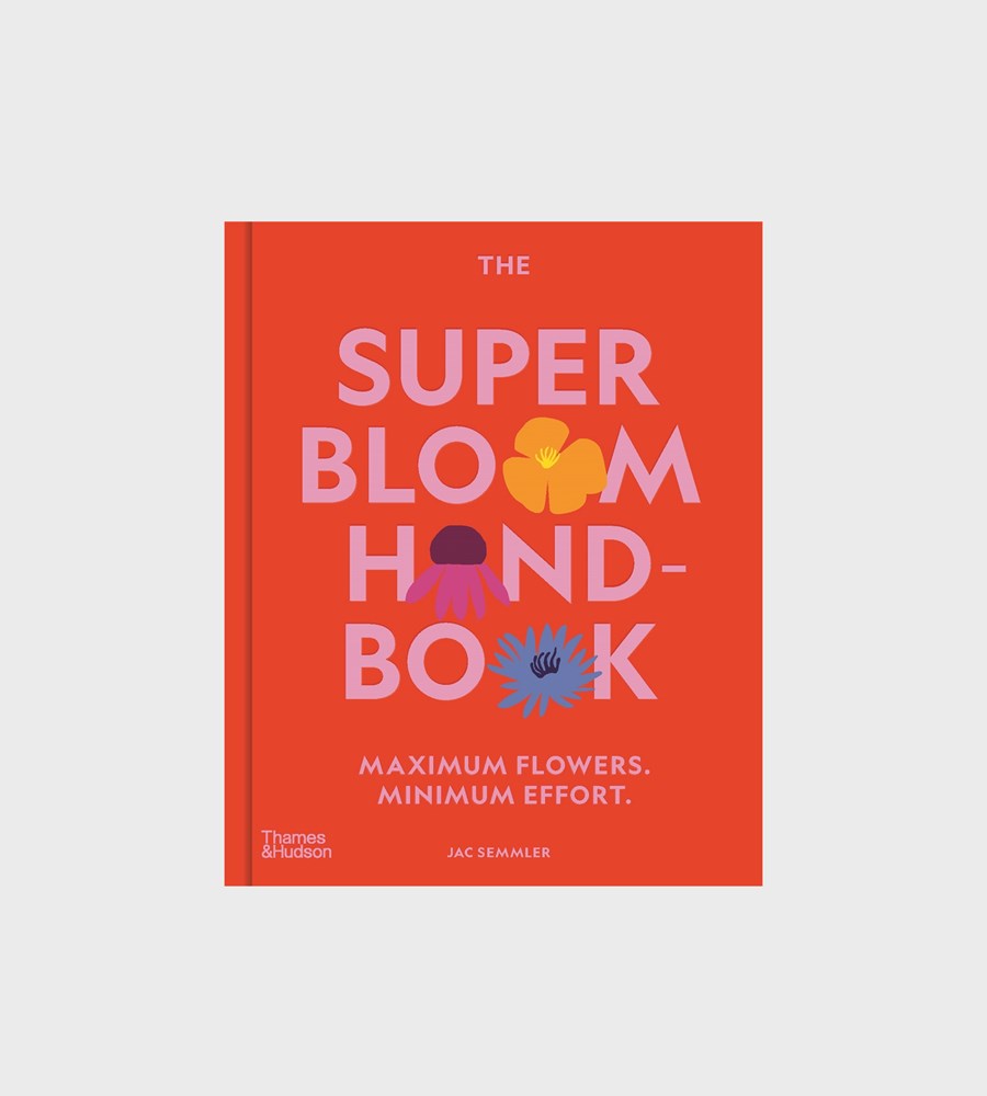 Super Bloom Handbook | By Jac Semmler