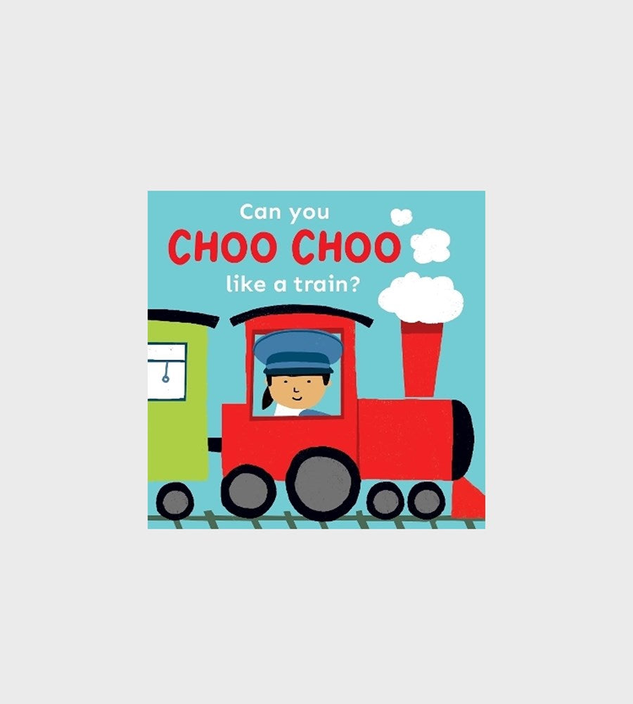 Can you Choo Choo Like A Train