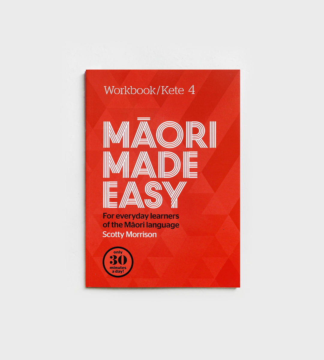 Maori Made Easy Workbook 4/Kete 4 | by Scotty Morrison