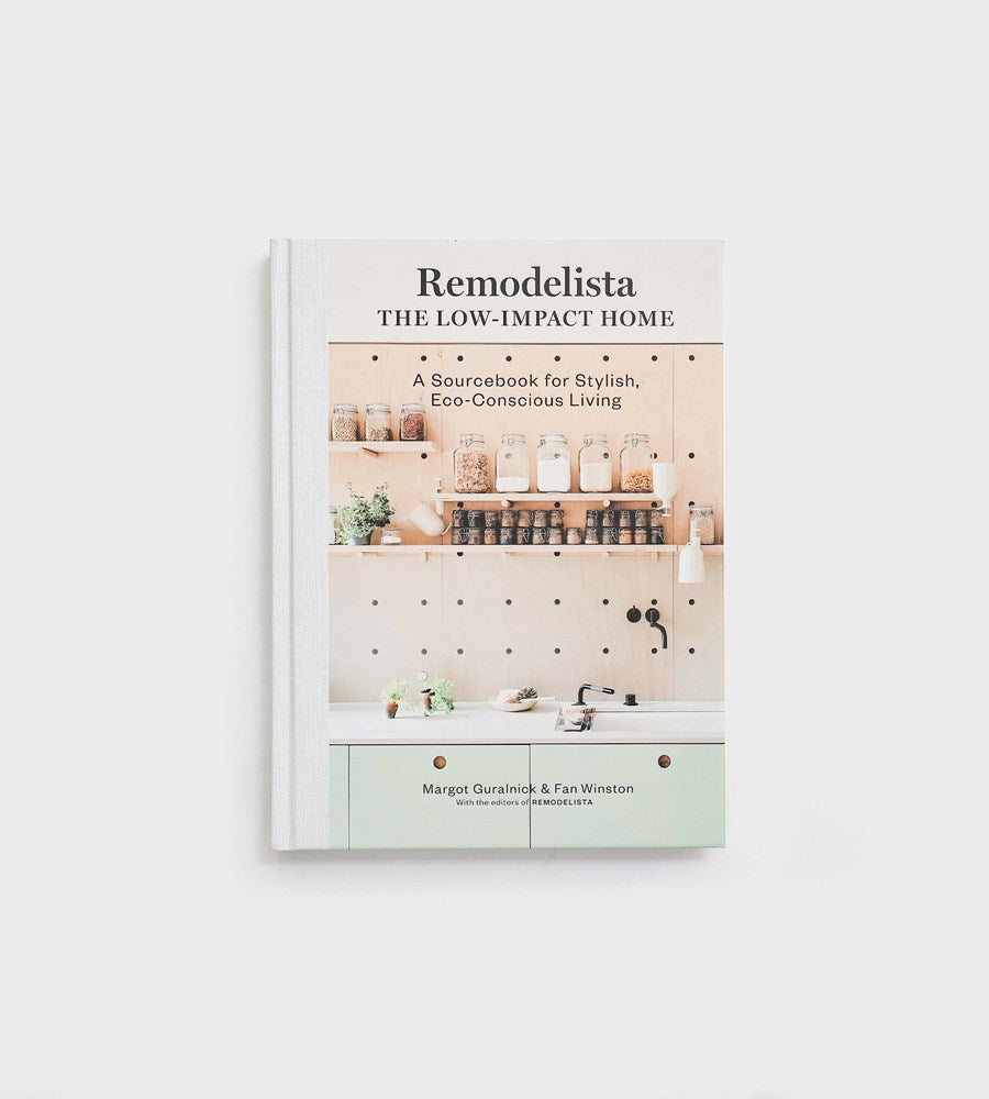 Remodelista: The Low-Impact Home | by Margot Guralnick and Fan Winston